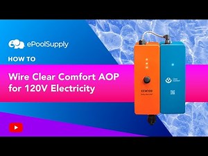 How to Wire Clear Comfort AOP for 120V Electricity - CCW100