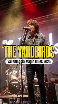 The Yardbirds - Vallemaggia Magic Blues 2025 #theyardbirds #bluesrock