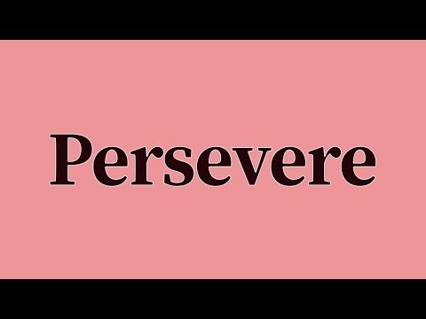 Persevere Pronunciation and Meaning