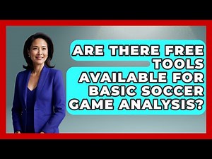 Are There Free Tools Available for Basic Soccer Game Analysis? - Soccer Stats Vault