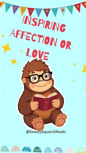 Endearing: A Sweet New Word! #curiouskids #curiousminds #kidslearning