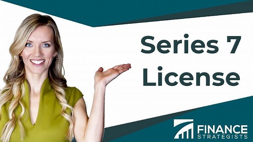 Series 7 License | Meaning, Requirements, Exam, & Uses