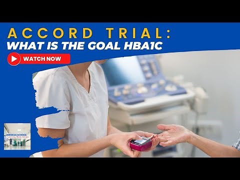 What is the goal HbA1c in Diabetes? ACCORD Trial