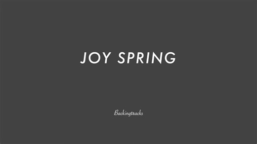 【爵士钢琴伴奏】JOY SPRING chord progression - Backing Track (no piano)