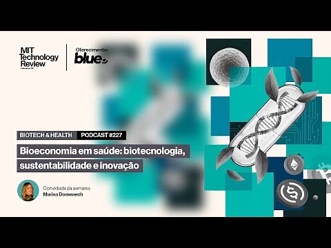 Bioeconomy in health: biotechnology, sustainability and innovation 💰 #227
