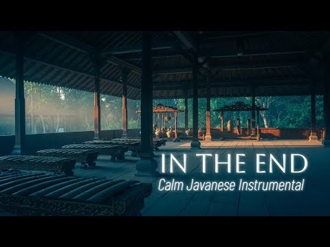 In The End – Javanese Instrumental Gamelan Interpretations