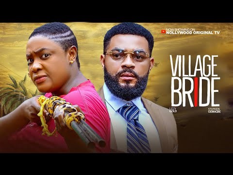 VILLAGE BRIDE - LIZZYGOLD, STEPHEN ODINGBE. Latest Nigerian Nollywood Movie 2025