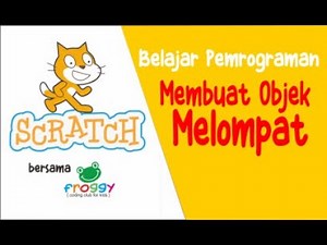 Tutorial Pemrograman dengan Scratch : Membuat Objek Melompat