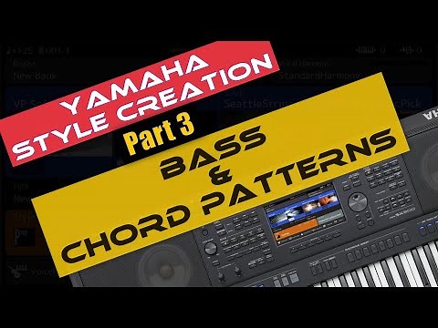 Creating Bass and Chord patterns in styles | Yamaha style creation tutorial (part 3)