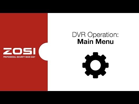 ZOSI DVR Operation - Main Menu