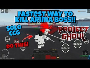 [Project Ghoul] Fastest Way To Defeat Arima Boss!! - 100% Deal Damage - Solo CCG