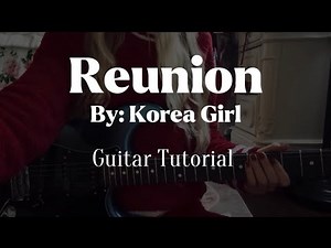 Guitar Tut for Reunion by Korea Girl (with tabs)