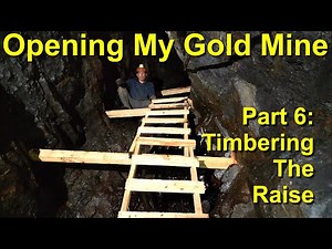 Opening My Gold Mine! Part 6: Timbering The Raise