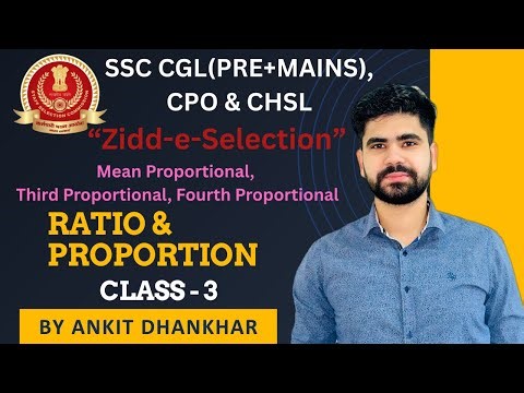 Ratio & Proportion | Class-3 | Zidd-e-Selection | SSC CGL, CPO, CHSL | By Ankit Dhankhar