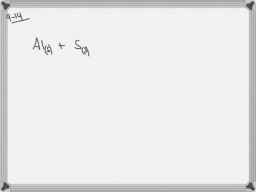 The solids aluminum and sulfur react to produce aluminum sulfide. | Numerade
