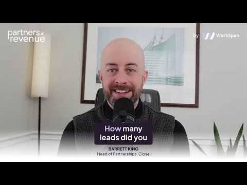 How to Bring Sales Level Discipline to Your Partner Program with Barrett King (Close)