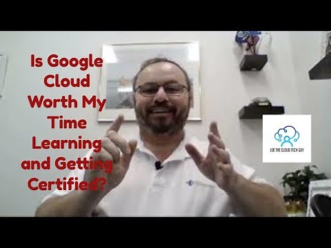 Is Google Cloud Worth My Time Learning and Getting Certified?
