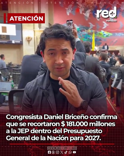 #ATENCIÓN | Congresista Daniel Briceño confirma que se recortaron $ 181.000 millones a la JEP dentro del Presupuesto General de la Nación para 2027.