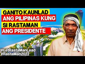 Paano Kung Si "RastaMan" Ang Maging President Ng Pilipinas?