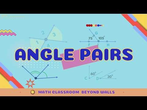 Angle Pairs |Ace your Geometry ‪@MathClassroomBeyondWalls‬