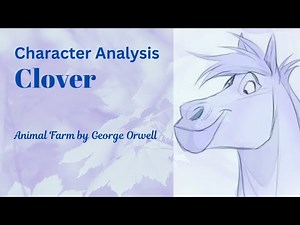 Character Analysis: Clover in Animal Farm by George Orwell