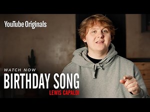 Birthday Song Lewis Capaldi | YouTube Originals