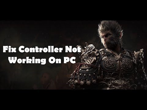 Black Myth Wukong: Fix Controller/Gamepad Not Working On PC