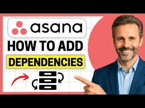 How to Add Dependencies on Asana [Easy Guide]