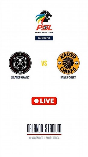Orlando Pirates vs Kaizer Chiefs | Betway Premiership (South Africa) | Matchday 26 | LIVE