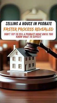 Selling a Home in Probate? Faster Process Revealed!