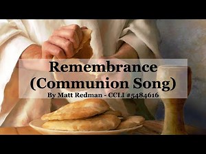 Remembrance (Communion Song)
