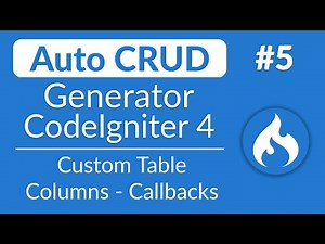 Auto CRUD Generator - #5 - Custom Table Columns - Callbacks | CodeIgniter 4
