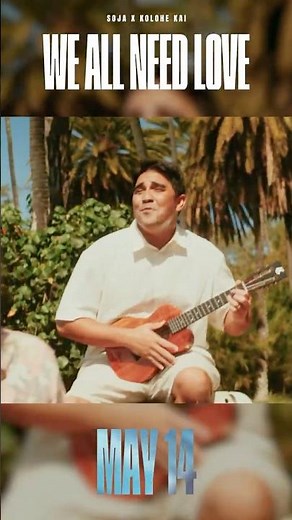 SOJA x KOLOHE KAI - “We All Need Love” out May 14.