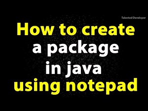 How to create a package in java using notepad