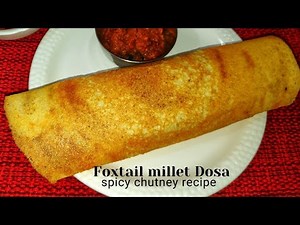 Foxtail millet Dosa recipe without rice | Spicy chutney | Thinai dosai recipe |Millet dosa batter