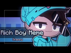Skeppy(Gacha Club) [Rich Boy meme]