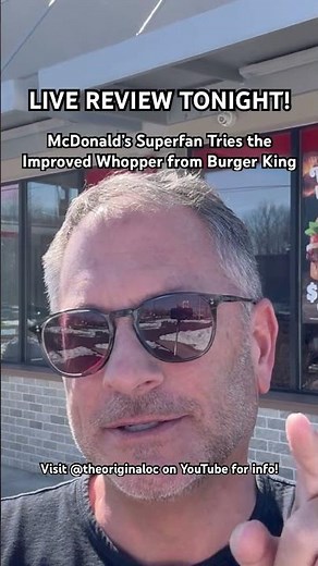 LIVE REVIEW TONIGHT - McDonald's Superfan Reviews Burger King's Improved Whopper!