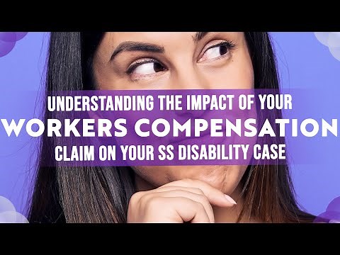 Impact Of Your Workers Compensation Claim In Your Social Security Disability Case