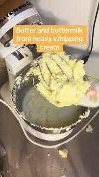Making buttermilk and butter from heavy whipping cream