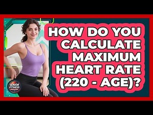How Do You Calculate Maximum Heart Rate (220 - Age)?