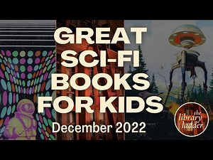 Science Fiction Recommendations for Middle Grade Readers; December 2022