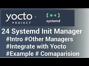 Yocto Tutorial - 24 Integrating SystemD (Part-2) | Understanding Init Manager