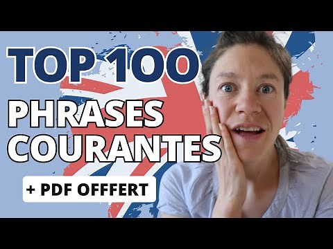 Le Top 100 des phrases les plus courantes et UTILES en anglais + PDF gratuit
