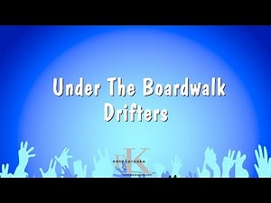 Under The Boardwalk - Drifters (Karaoke Version)