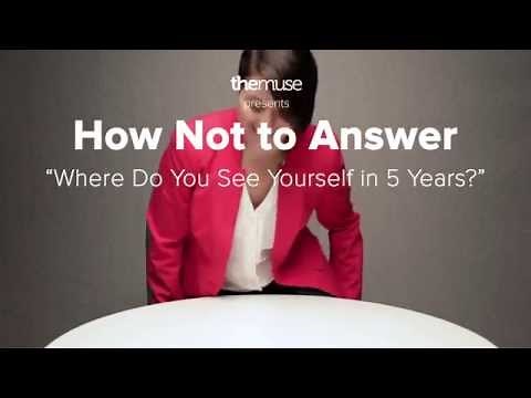 Interview Question: Where Do You See Yourself in 5 Years?
