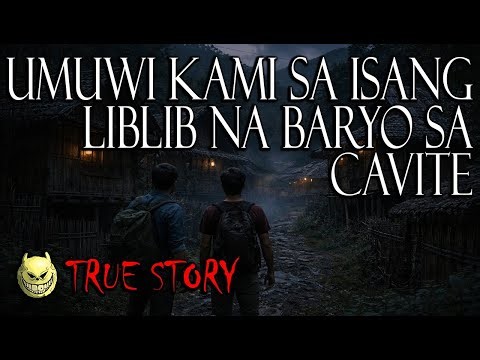 UMUWI KAMI SA ISANG LIBLIB NA BARYO SA CAVITE - TRUE STORY