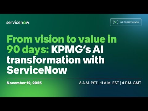 From vision to value in 90 days: KPMG’s AI transformation with ServiceNow