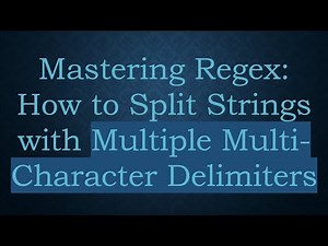 Mastering Regex: How to Split Strings with Multiple Multi-Character Delimiters