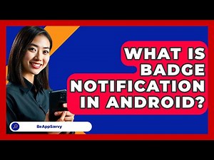 What Is Badge Notification In Android? - Be App Savvy