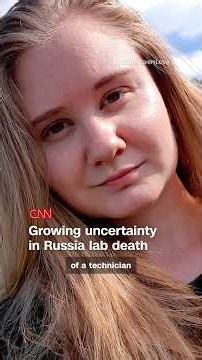 Growing uncertainty in Russia lab death